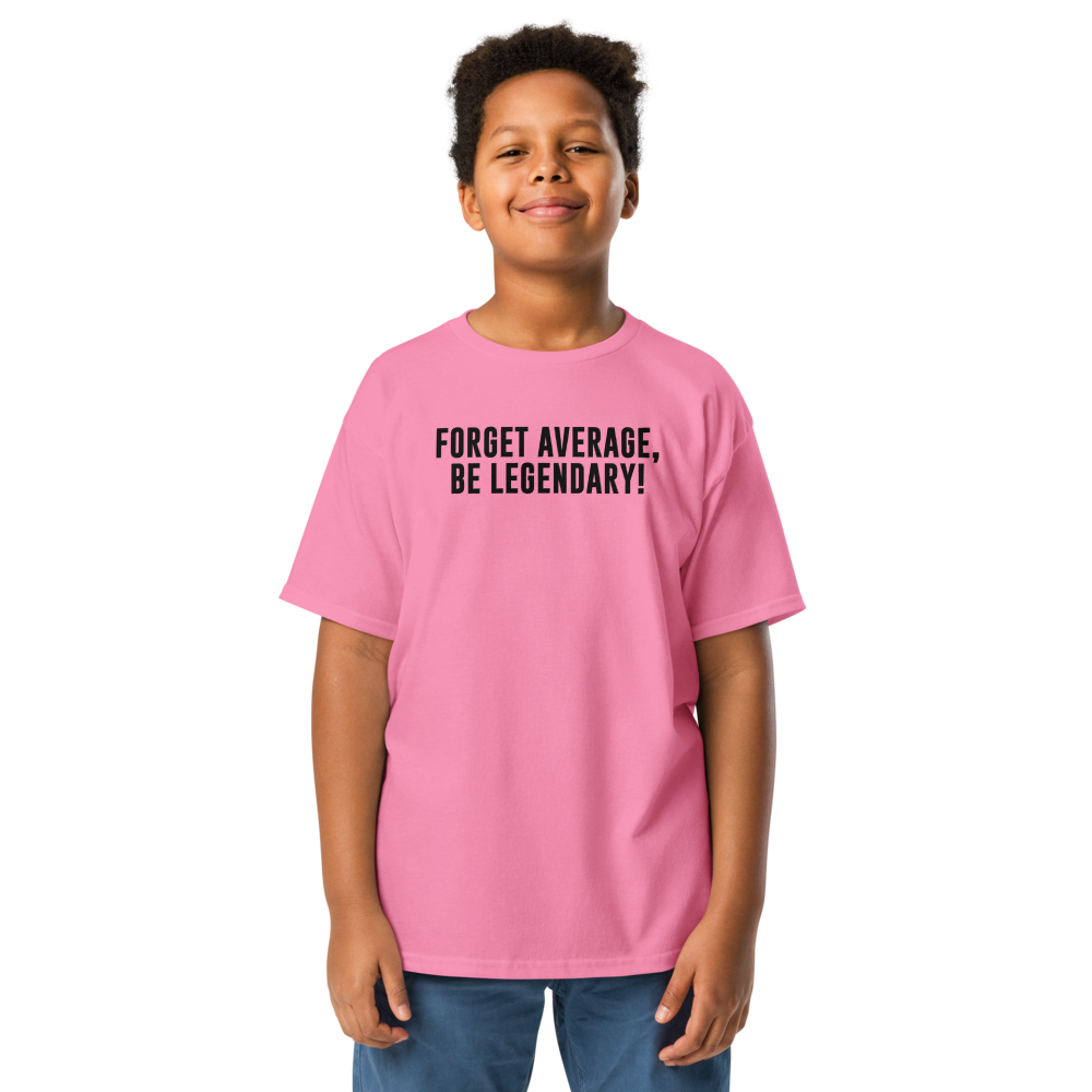 "Forget Average, Be Legendary!" printed on a azalea youth classic tee worn by a male
