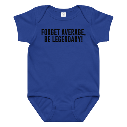 "Forget Average, Be Legendary!" printed on a royal baby jersey bodysuit laying on a flat surface amongst other clothes