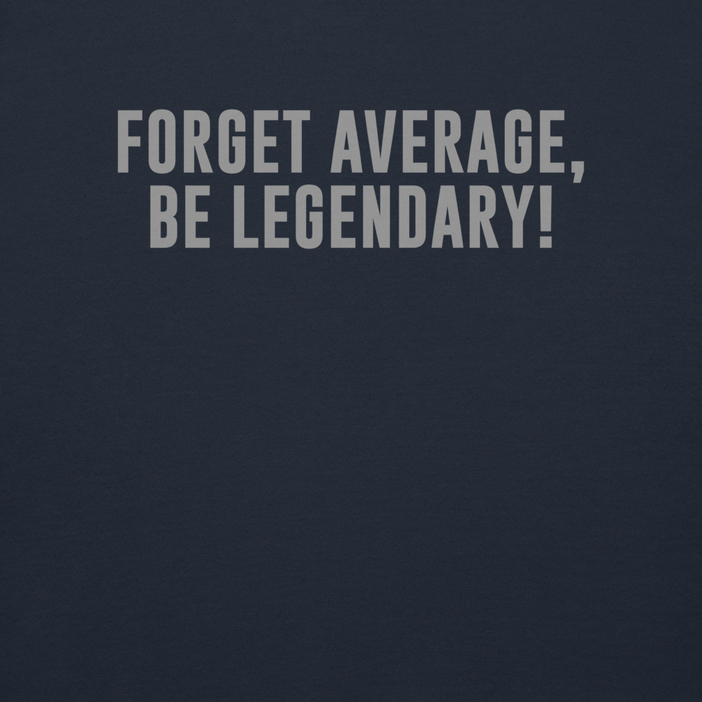 "Forget Average, Be Legendary!" printed on a navy blazer background