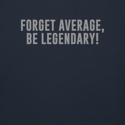 "Forget Average, Be Legendary!" printed on a navy blazer background