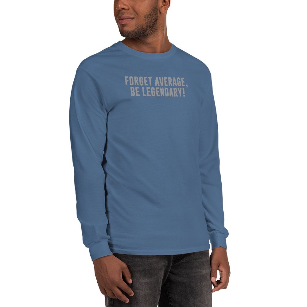 "Forget Average, Be Legendary!" printed on a indigo blue men's long sleeve shirt worn by a male