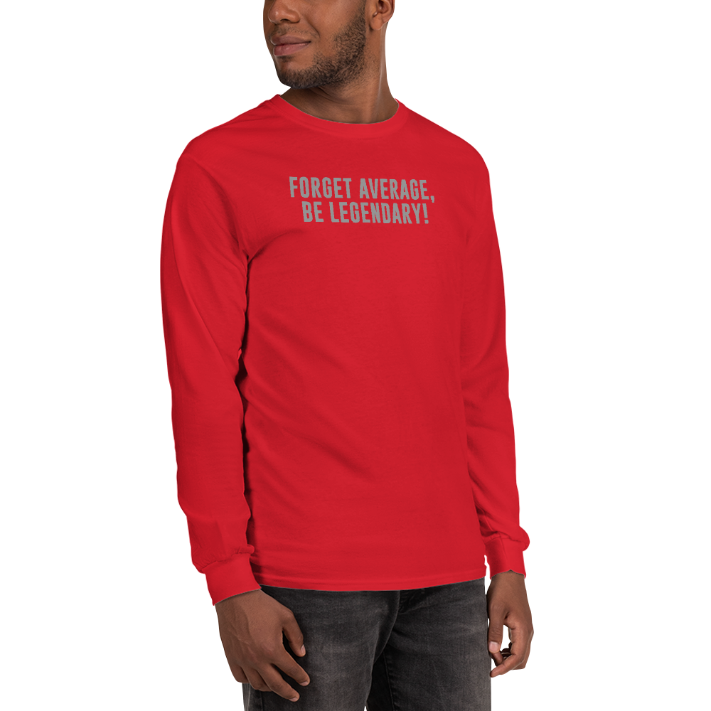 "Forget Average, Be Legendary!" printed on a red men's long sleeve shirt worn by a male