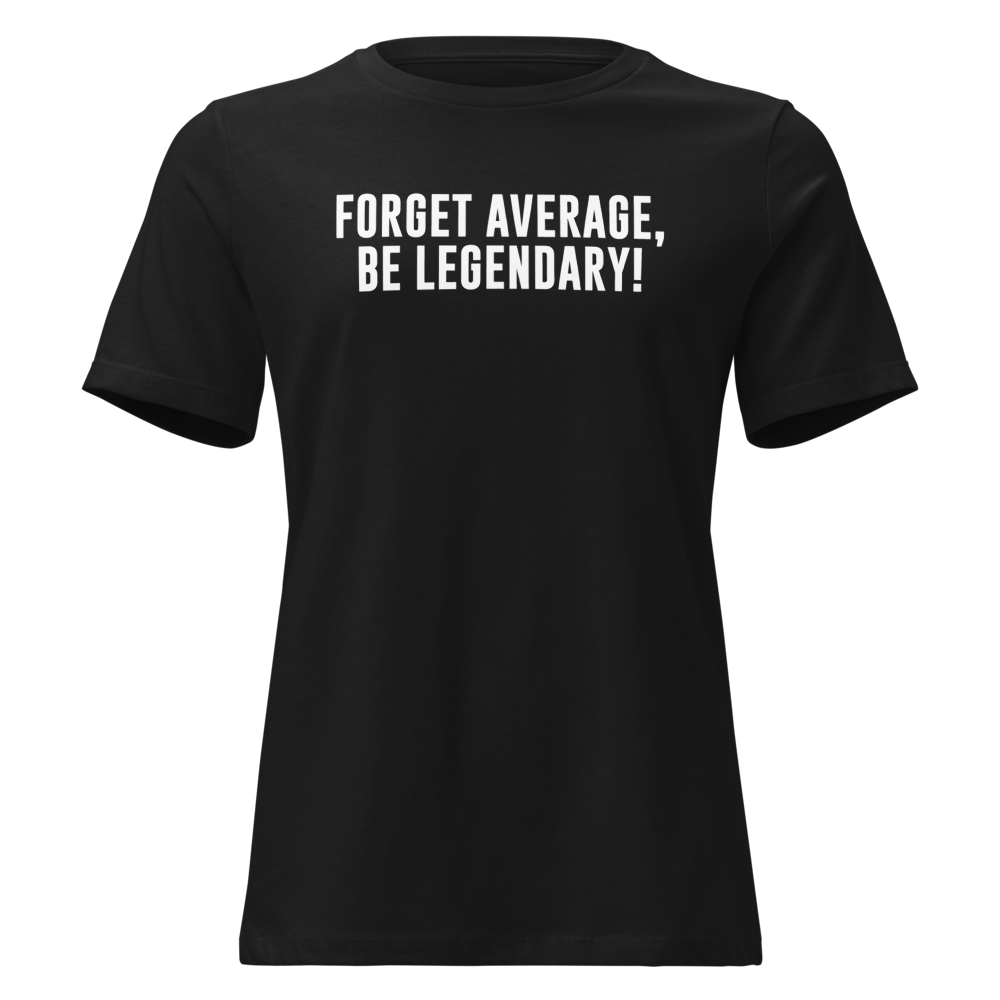 "Forget Average, Be Legendary!" printed on a black on an invisible / simulated body