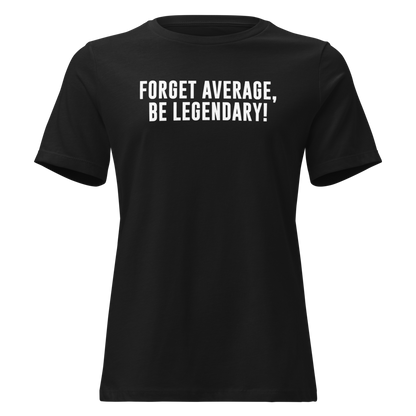 "Forget Average, Be Legendary!" printed on a black on an invisible / simulated body