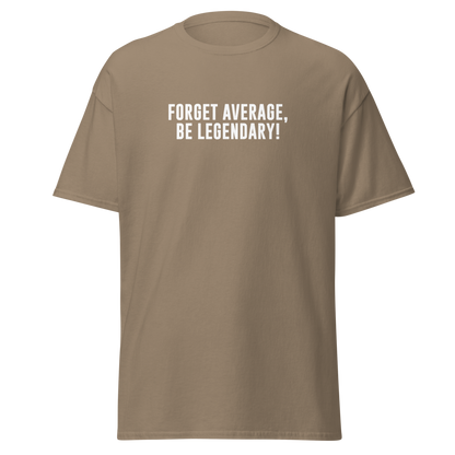 "Forget Average, Be Legendary!" printed on a brown savana on an invisible body