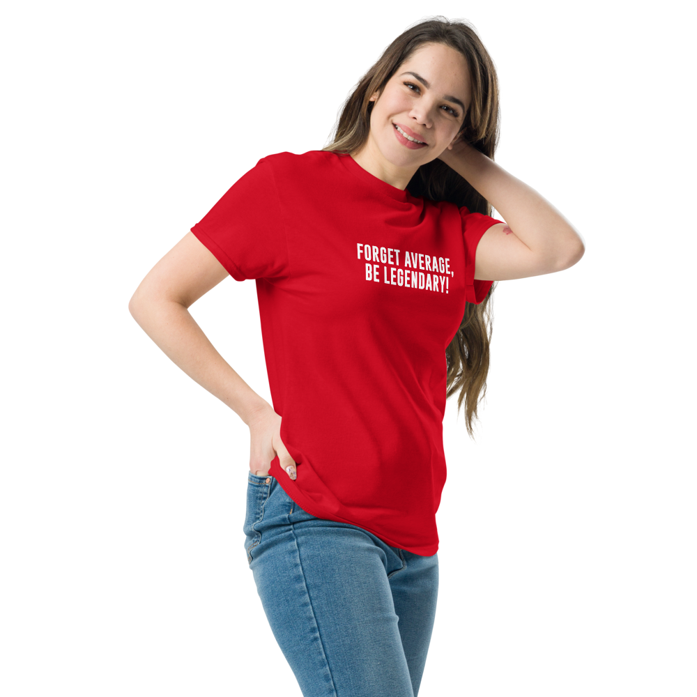 "Forget Average, Be Legendary!" printed on a red unisex classic tee worn by a female