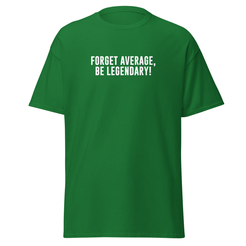 "Forget Average, Be Legendary!" printed on a turf green on an invisible body