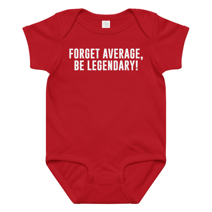 "Forget Average, Be Legendary!" printed on a red baby jersey bodysuit laying on a flat surface amongst other clothes