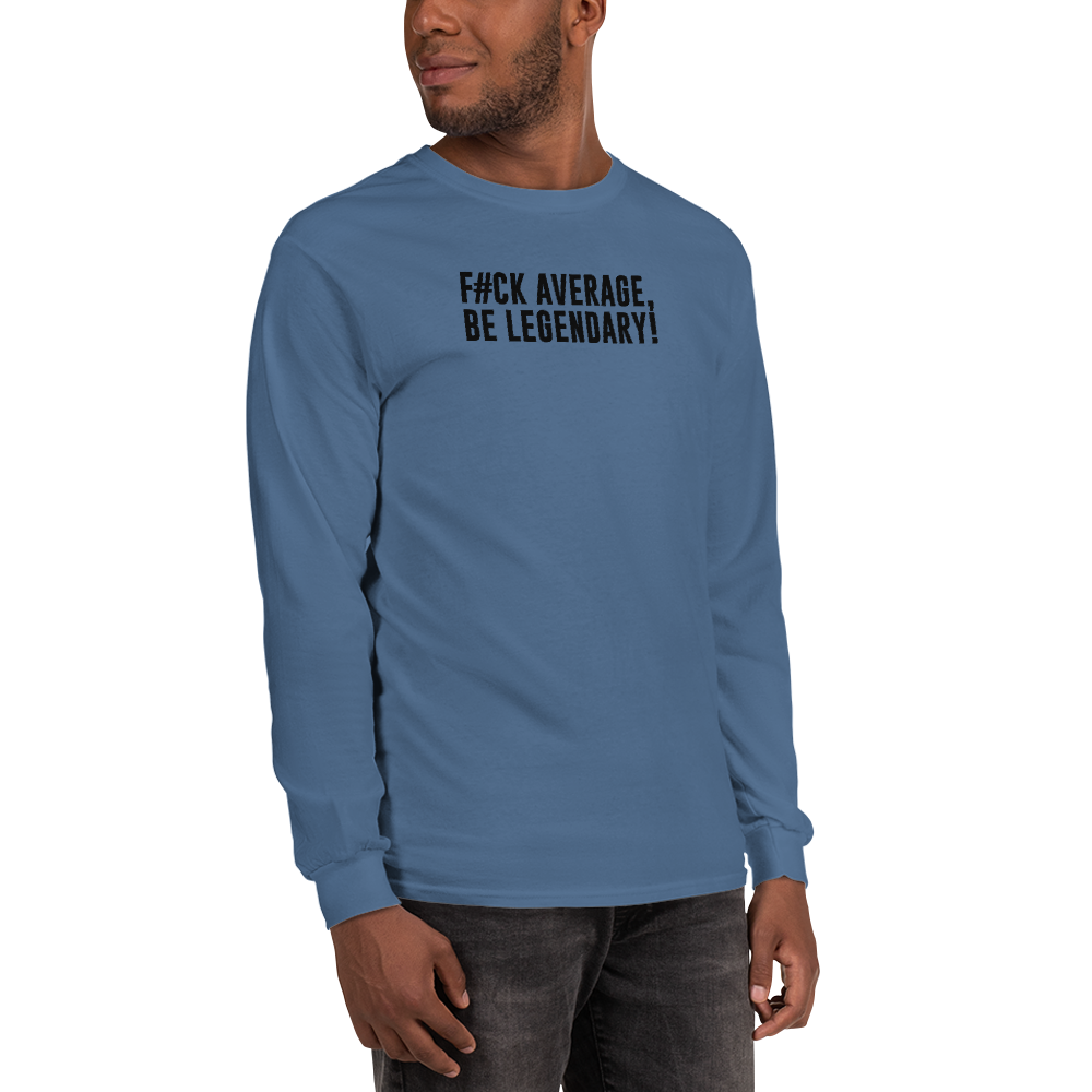 "F#Ck Average, Be Legendary!" printed on a indigo blue men's long sleeve shirt worn by a male