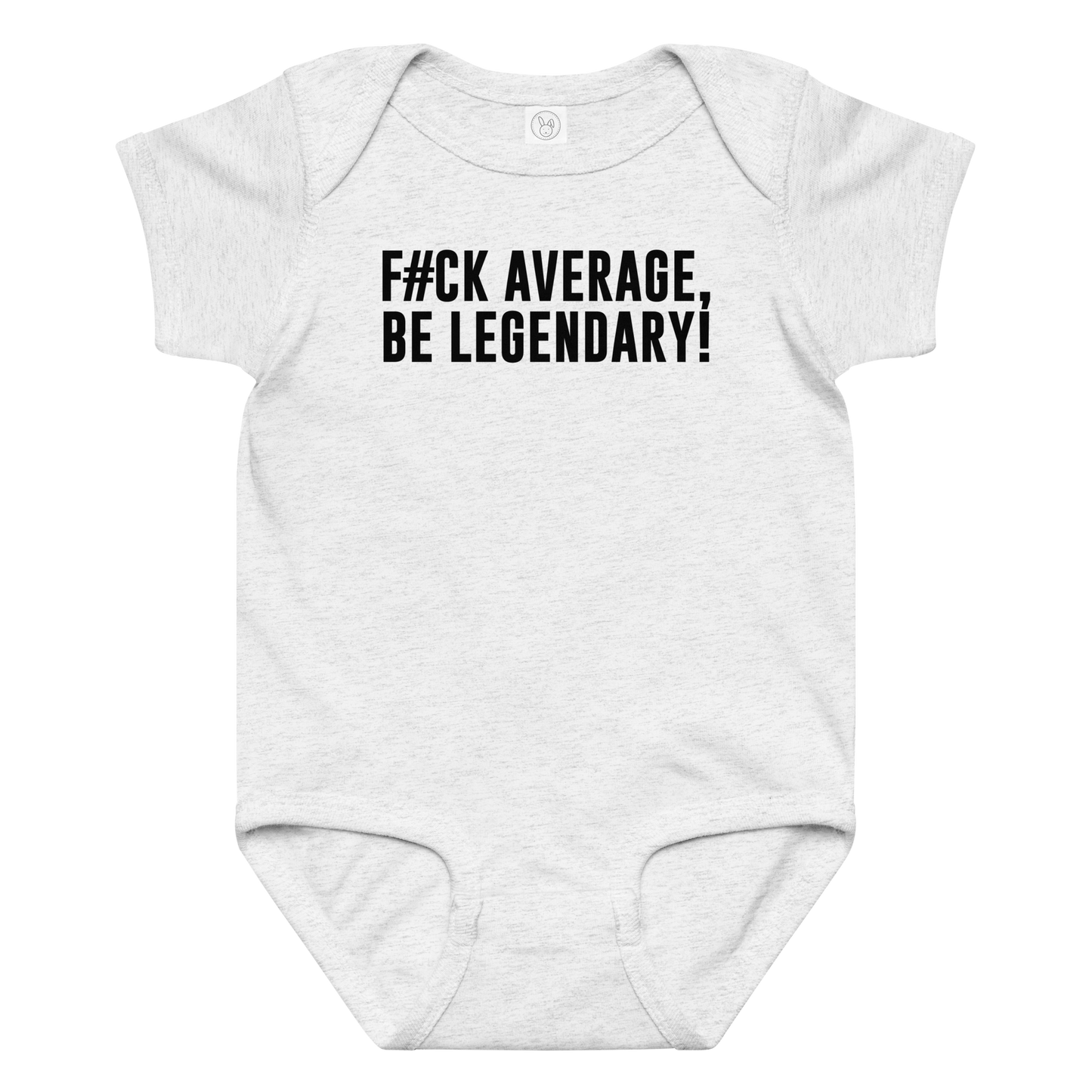 "F#Ck Average, Be Legendary!" printed on a ash baby jersey bodysuit laying on a flat surface amongst other clothes