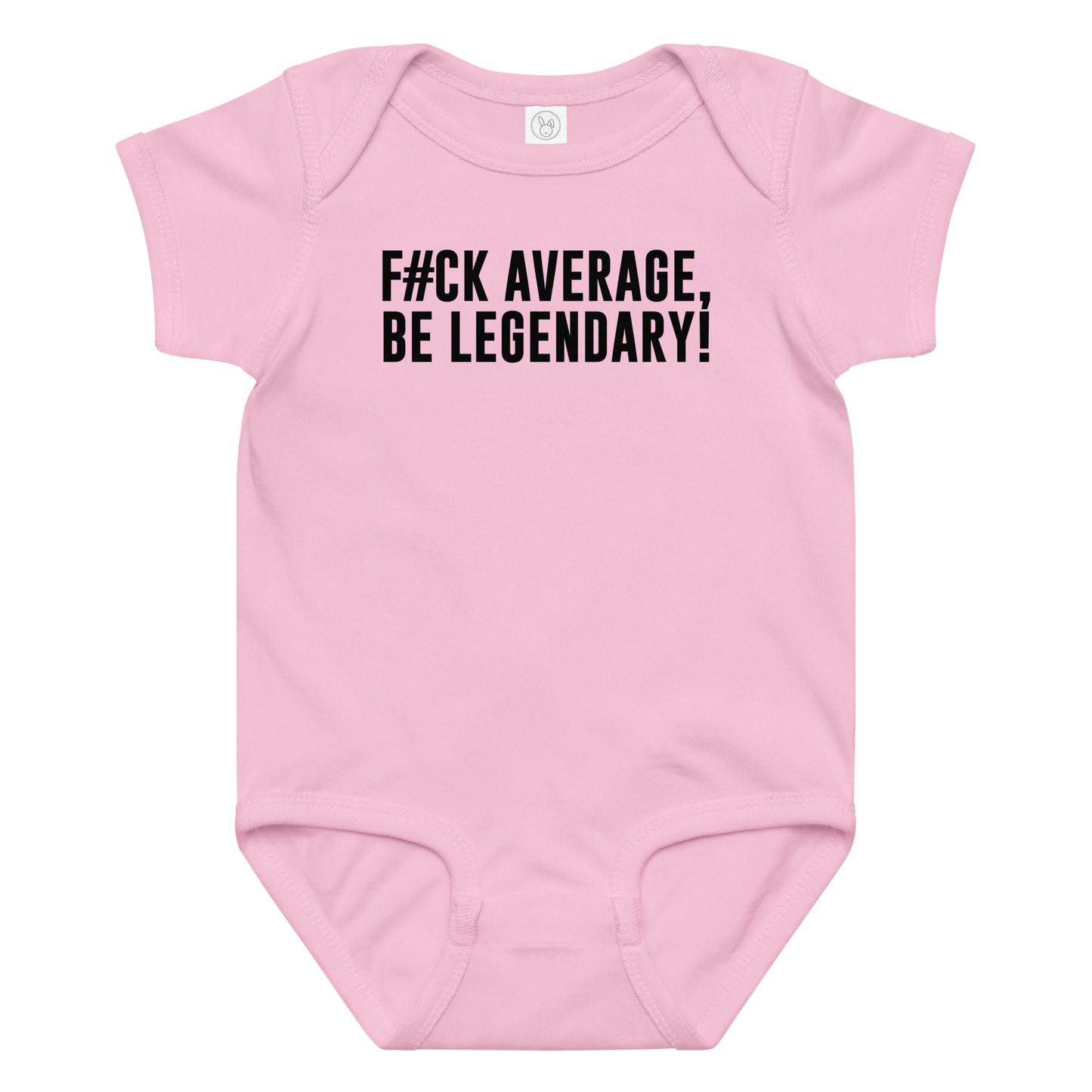 "F#Ck Average, Be Legendary!" printed on a pink baby jersey bodysuit laying on a flat surface amongst other clothes