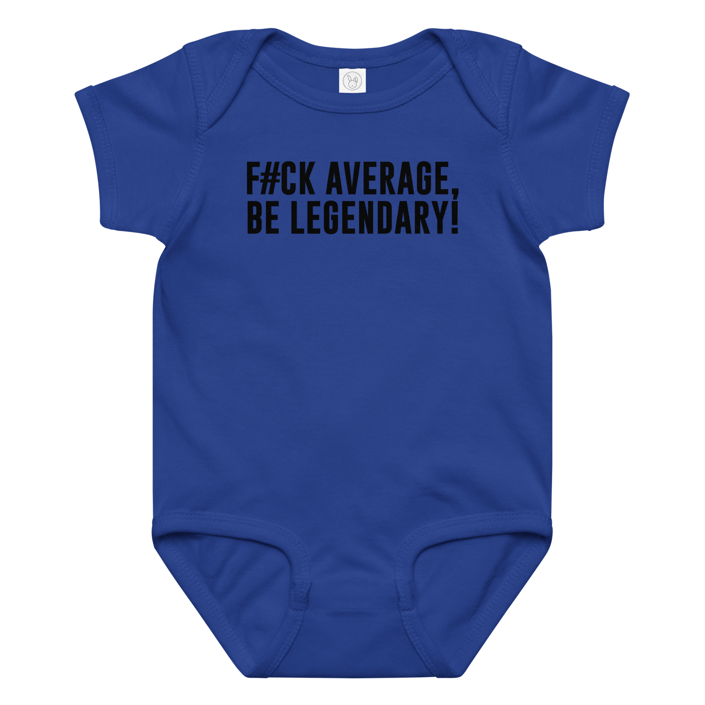 "F#Ck Average, Be Legendary!" printed on a royal baby jersey bodysuit laying on a flat surface amongst other clothes