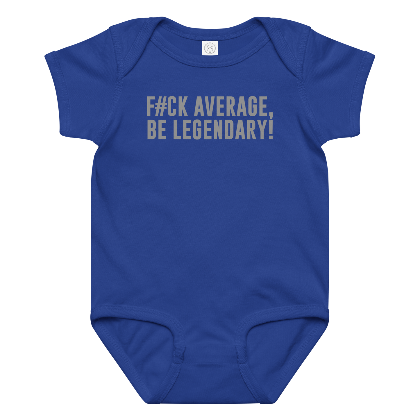 "F#Ck Average, Be Legendary!" printed on a royal baby jersey bodysuit laying on a flat surface amongst other clothes