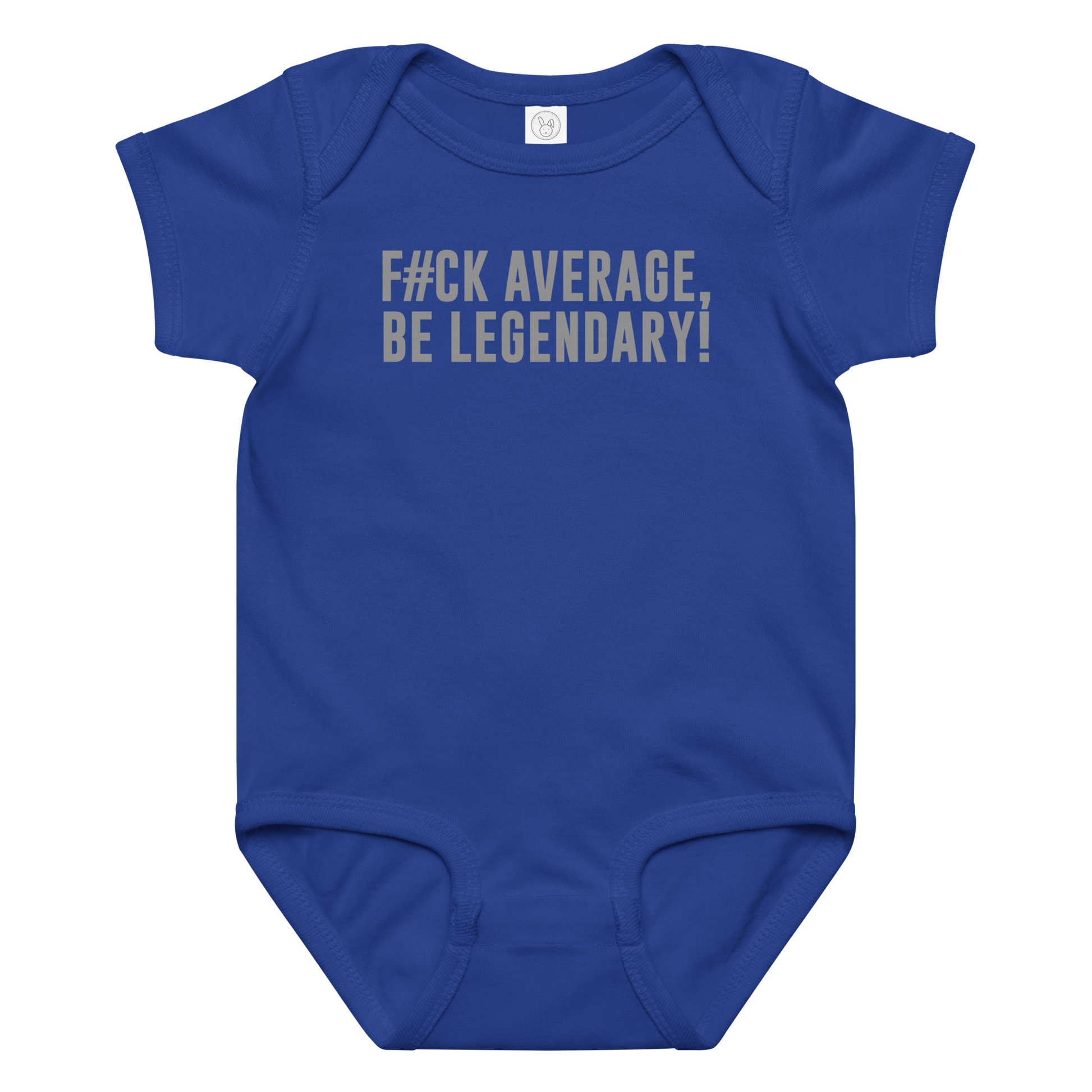 "F#Ck Average, Be Legendary!" printed on a royal baby jersey bodysuit laying on a flat surface amongst other clothes