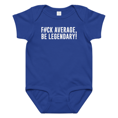 "F#Ck Average, Be Legendary!" printed on a royal baby jersey bodysuit laying on a flat surface amongst other clothes