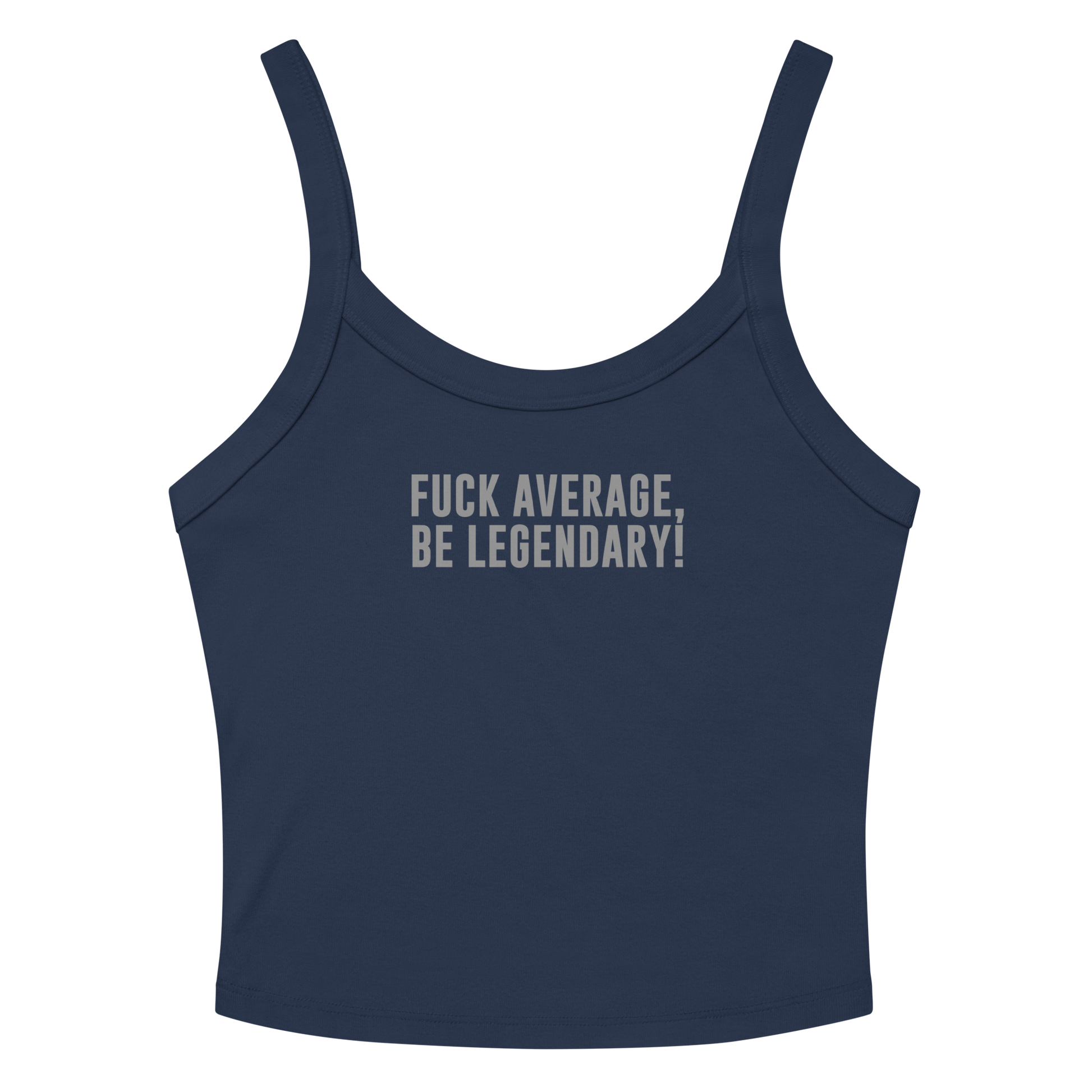"Fuck Average, Be Legendary!" printed on a solid navy blend women's micro-rib tanktop laying on a flat surface amongst sunglasses and shorts