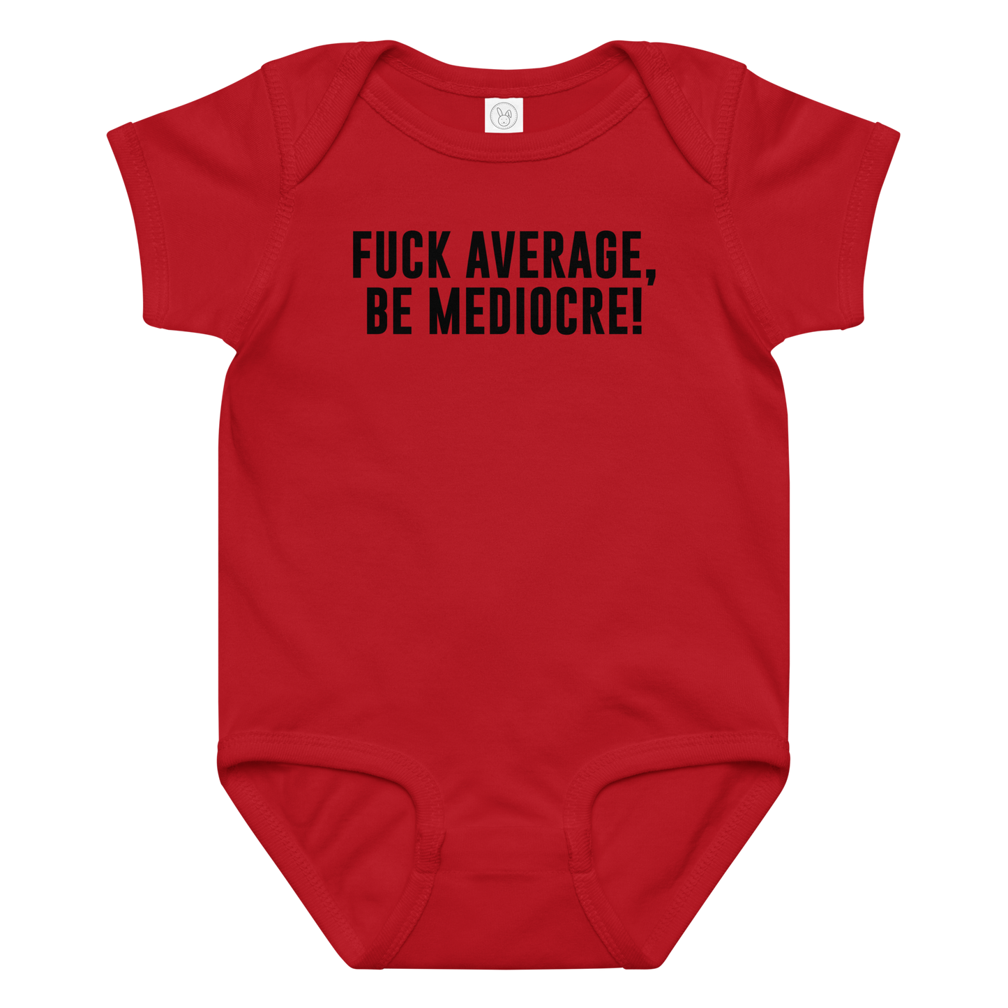 "Fuck Average, Be Mediocre!" printed on a red baby jersey bodysuit laying on a flat surface amongst other clothes