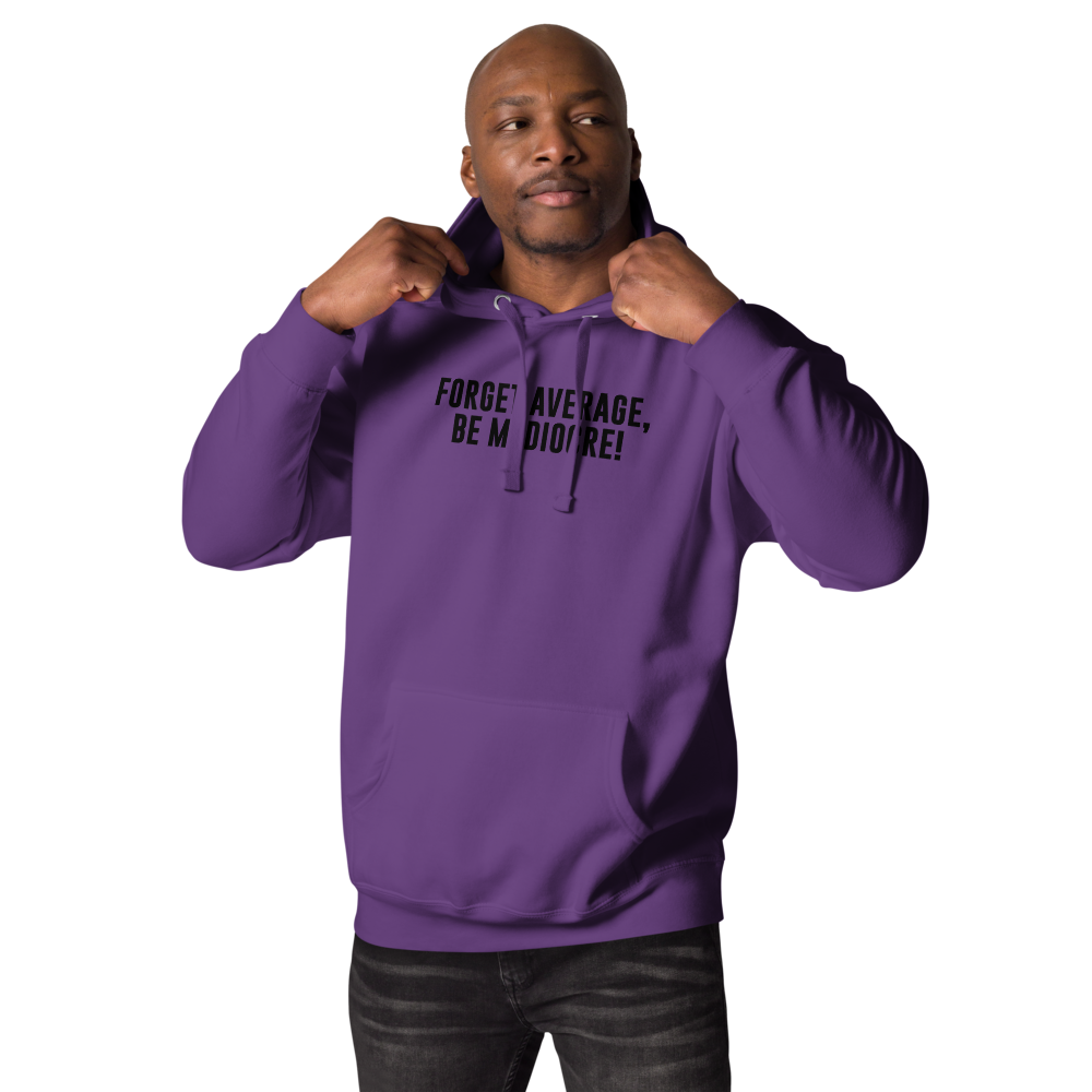 "Forget Average, Be Mediocre!" printed on a purple unisex hoodie worn by a male