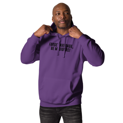 "Forget Average, Be Mediocre!" printed on a purple unisex hoodie worn by a male