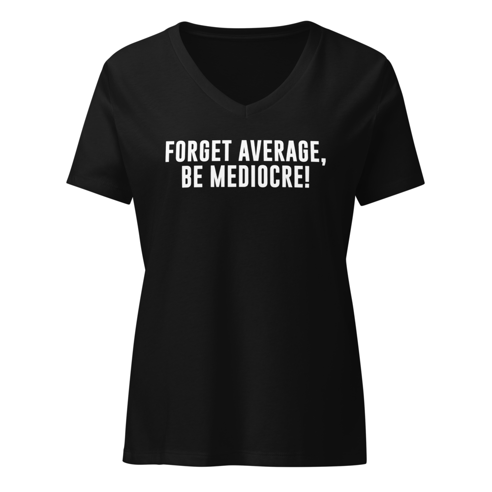 "Forget Average, Be Mediocre!" printed on a solid black blend on an invisible / simulated body