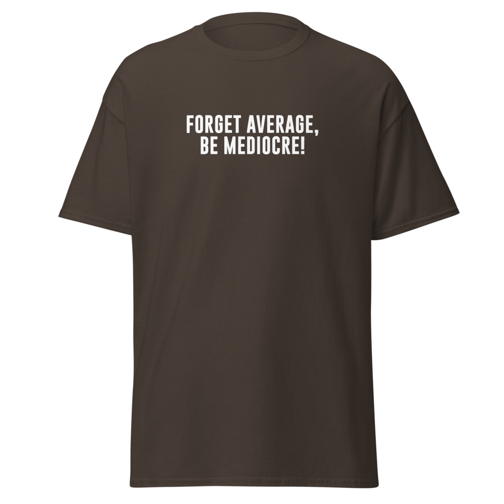 "Forget Average, Be Mediocre!" printed on a dark chocolate on an invisible body