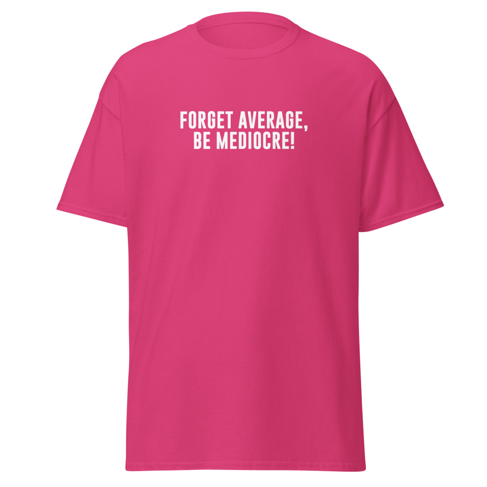 "Forget Average, Be Mediocre!" printed on a heliconia on an invisible body