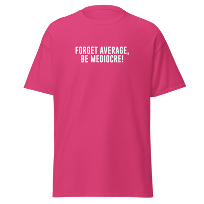 "Forget Average, Be Mediocre!" printed on a heliconia on an invisible body