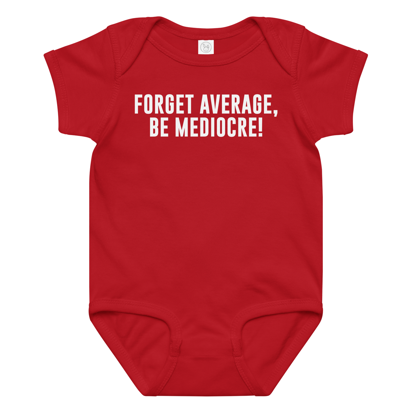 "Forget Average, Be Mediocre!" printed on a red baby jersey bodysuit laying on a flat surface amongst other clothes