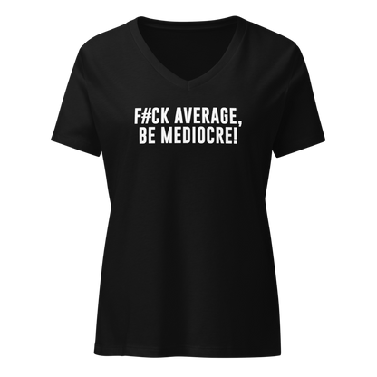"F#Ck Average, Be Mediocre!" printed on a solid black blend on an invisible / simulated body