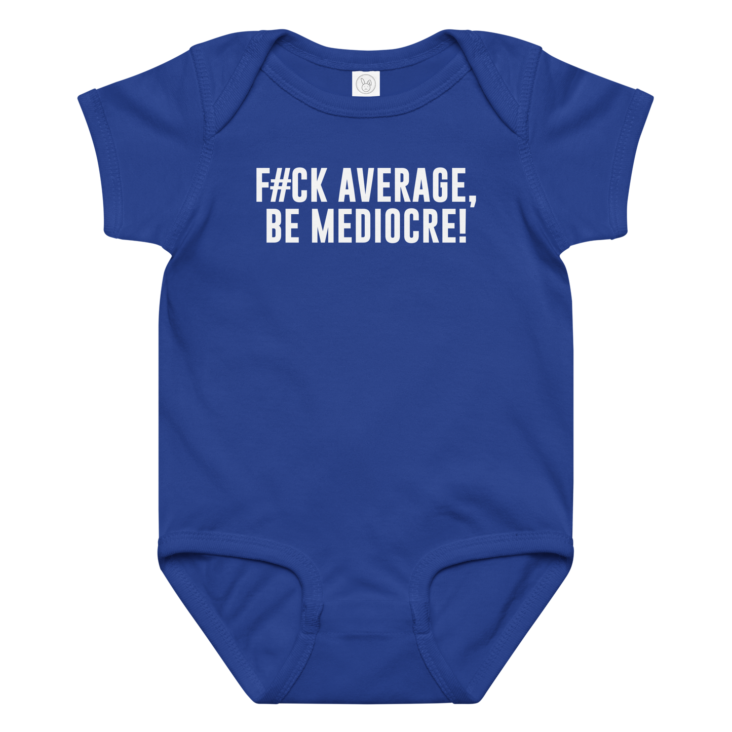 "F#Ck Average, Be Mediocre!" printed on a royal baby jersey bodysuit laying on a flat surface amongst other clothes