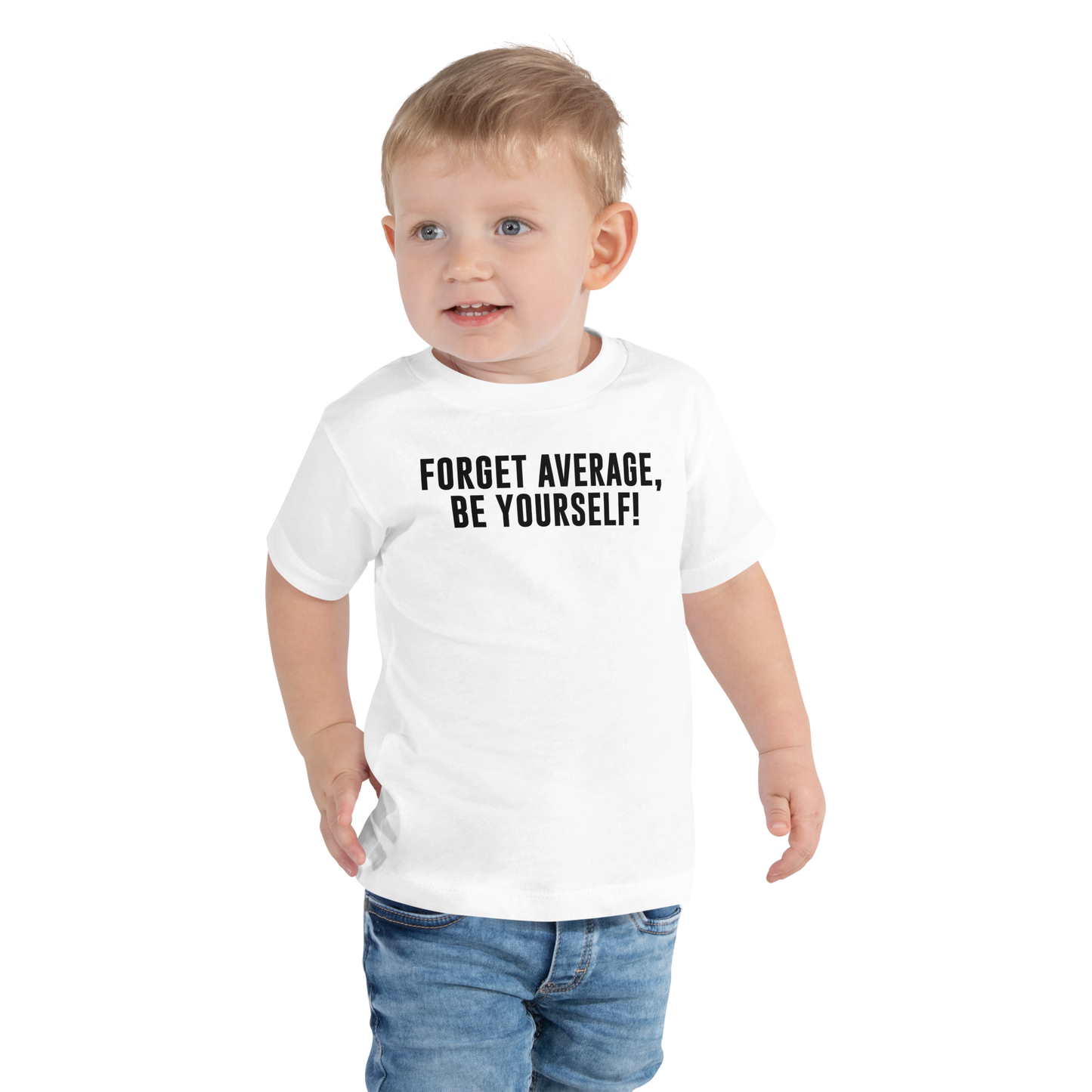 "Forget Average, Be Yourself!" printed on a white toddler short sleeve tee worn by a male