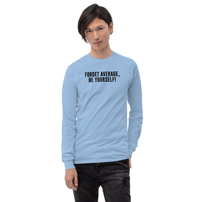 "Forget Average, Be Yourself!" printed on a light blue men's long sleeve shirt worn by a male