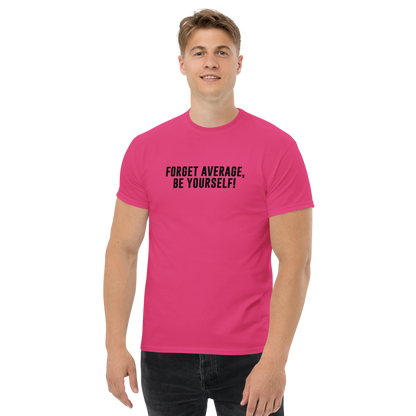 "Forget Average, Be Yourself!" printed on a heliconia unisex classic tee worn by a male