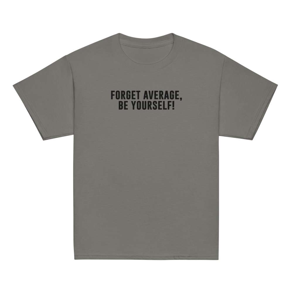 "Forget Average, Be Yourself!" printed on a charcoal youth classic tee laying on a flat surface