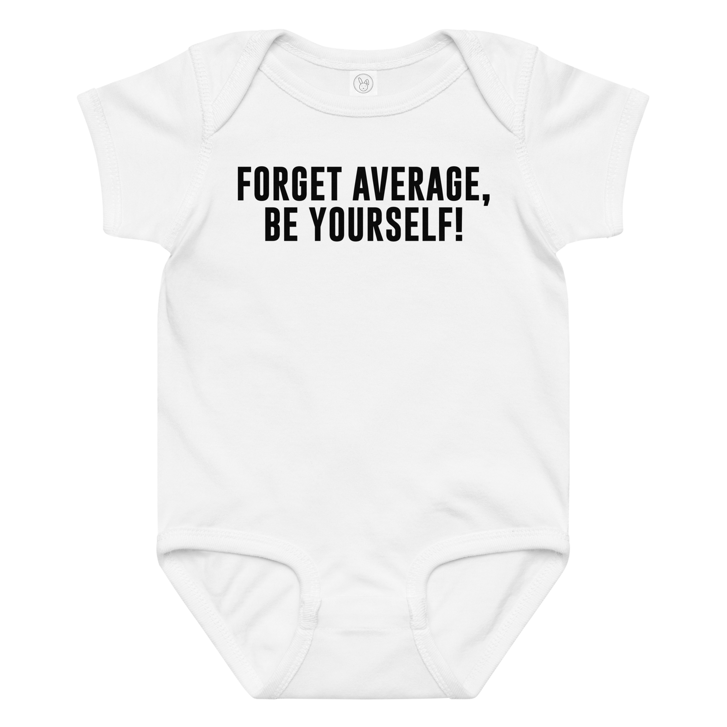 "Forget Average, Be Yourself!" printed on a white baby jersey bodysuit laying on a flat surface amongst other clothes