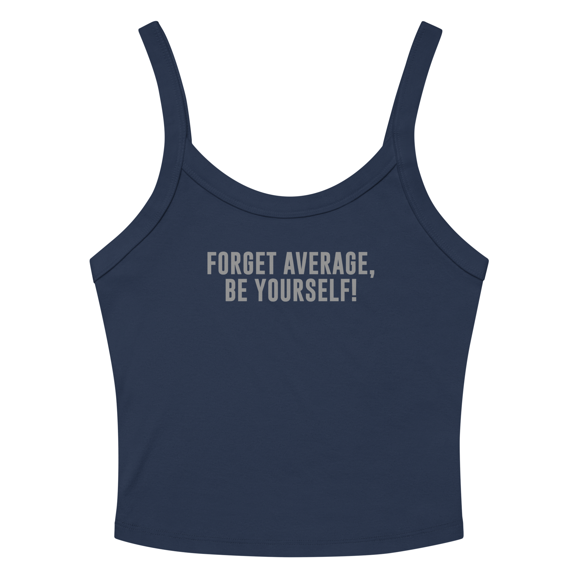 "Forget Average, Be Yourself!" printed on a solid navy blend women's micro-rib tanktop laying on a flat surface amongst sunglasses and shorts