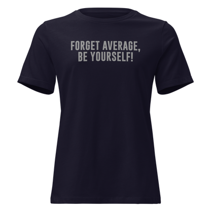 "Forget Average, Be Yourself!" printed on a navy on an invisible / simulated body