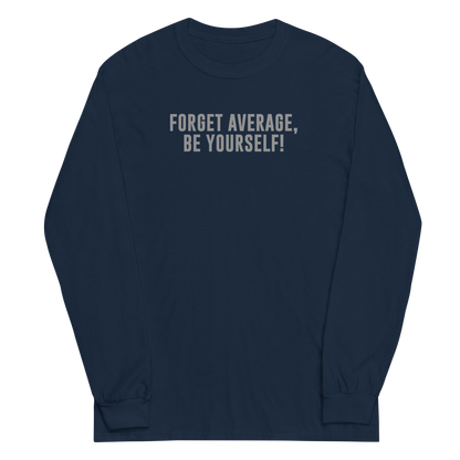 "Forget Average, Be Yourself!" printed on a navy men's long sleeve shirt laying on a flat surface