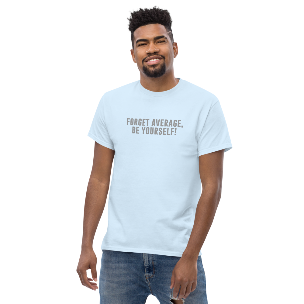 "Forget Average, Be Yourself!" printed on a light blue unisex classic tee worn by a male