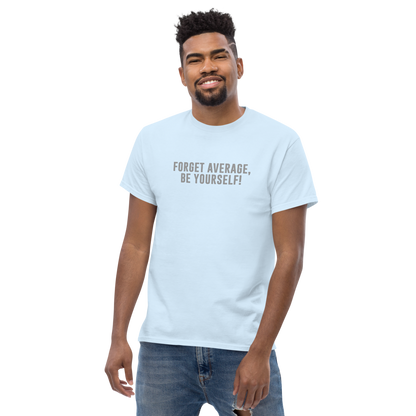 "Forget Average, Be Yourself!" printed on a light blue unisex classic tee worn by a male