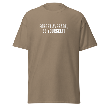 "Forget Average, Be Yourself!" printed on a brown savana on an invisible body
