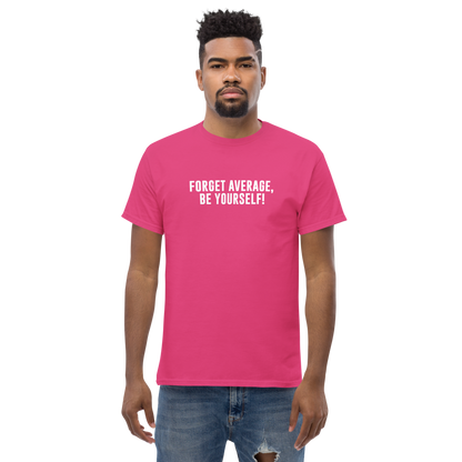 "Forget Average, Be Yourself!" printed on a heliconia unisex classic tee worn by a male