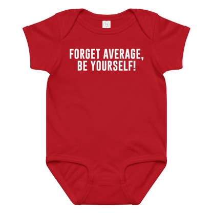 "Forget Average, Be Yourself!" printed on a red baby jersey bodysuit laying on a flat surface amongst other clothes