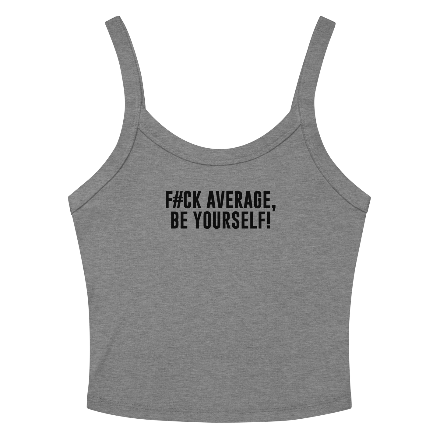 "F#Ck Average, Be Yourself!" printed on a athletic heather tbd