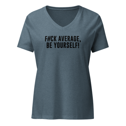 "F#Ck Average, Be Yourself!" printed on a heather slate on an invisible / simulated body