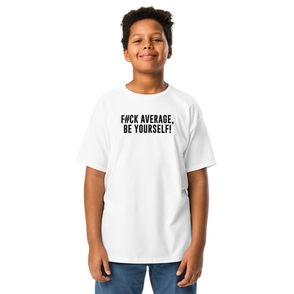 "F#Ck Average, Be Yourself!" printed on a white youth classic tee worn by a male