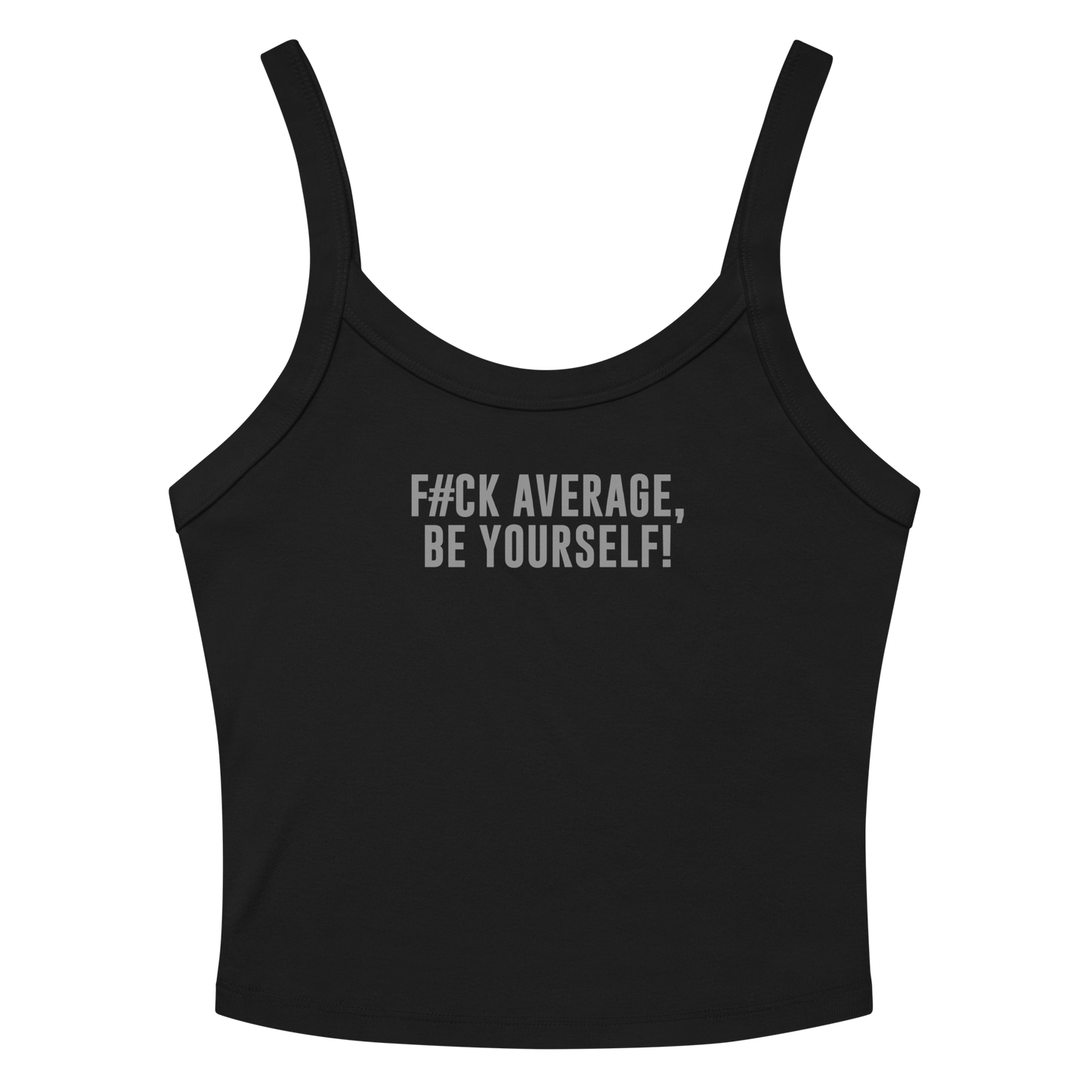 "F#Ck Average, Be Yourself!" printed on a solid black blend women's micro-rib tanktop laying on a flat surface amongst sunglasses and shorts