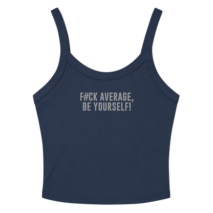 "F#Ck Average, Be Yourself!" printed on a solid navy blend women's micro-rib tanktop laying on a flat surface amongst sunglasses and shorts
