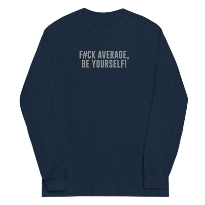 "F#Ck Average, Be Yourself!" printed on a navy men's long sleeve shirt laying on a flat surface
