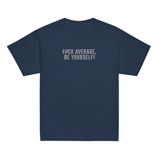 "F#Ck Average, Be Yourself!" printed on a navy youth classic tee laying on a flat surface